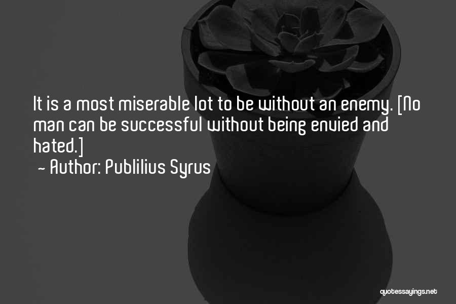 Hated Man Quotes By Publilius Syrus