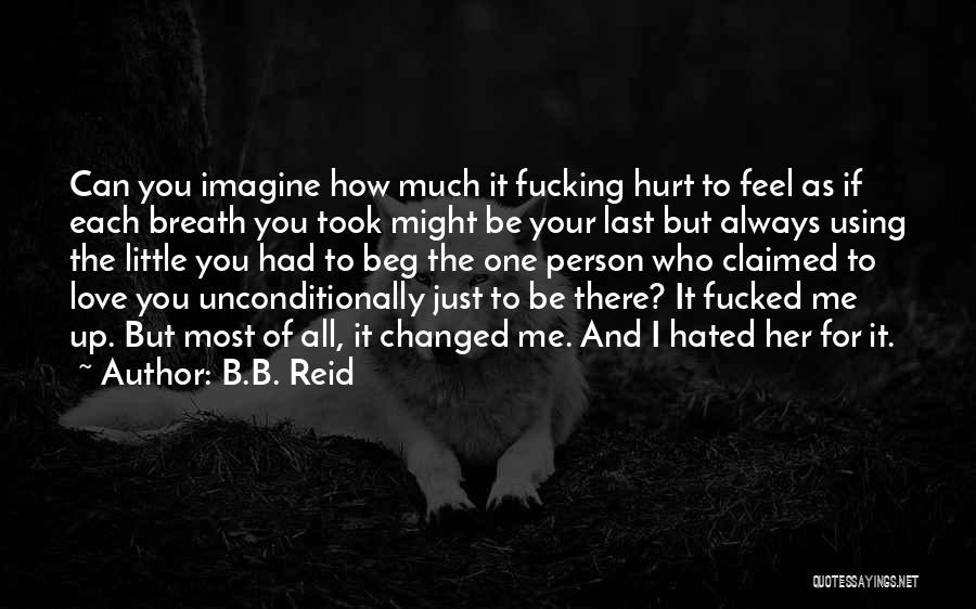 Hated Person Quotes By B.B. Reid