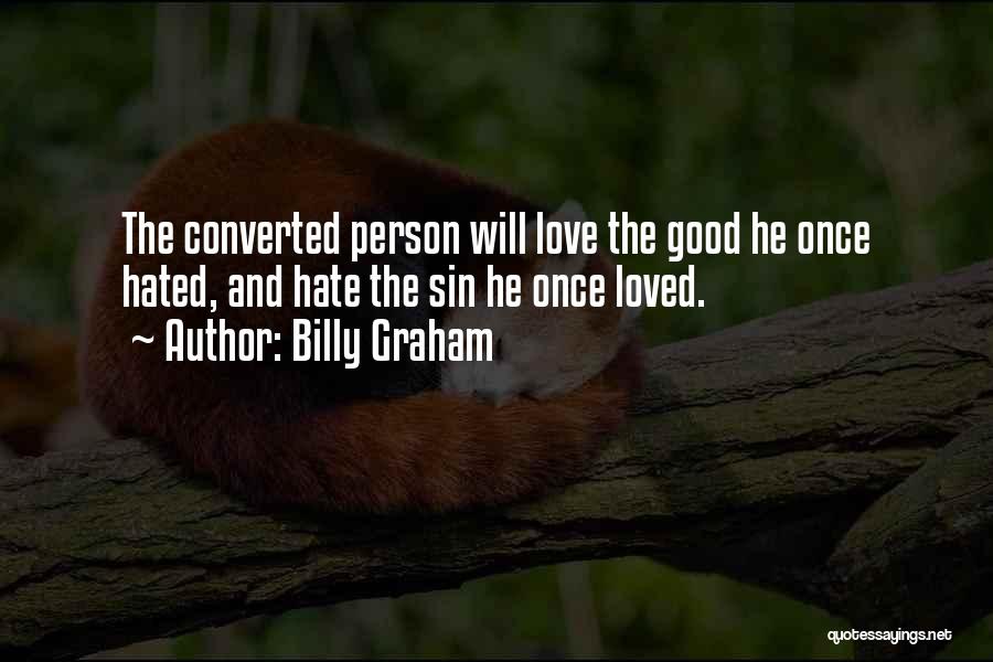 Hated Person Quotes By Billy Graham