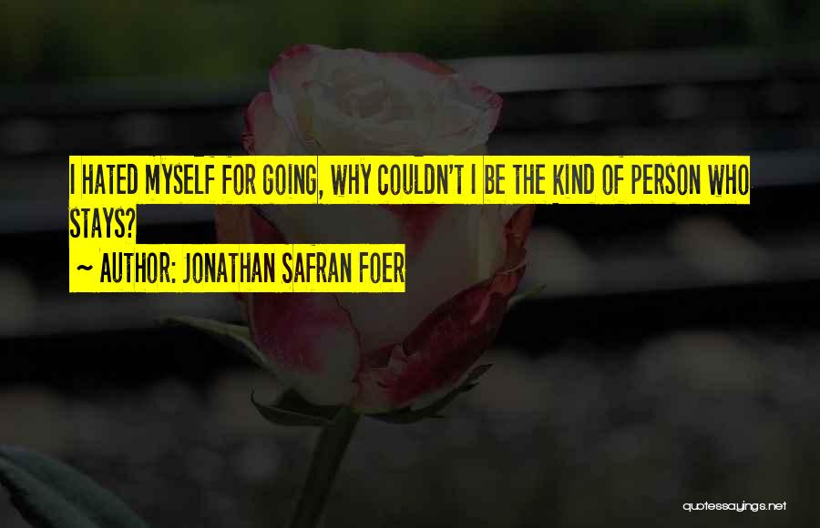 Hated Person Quotes By Jonathan Safran Foer