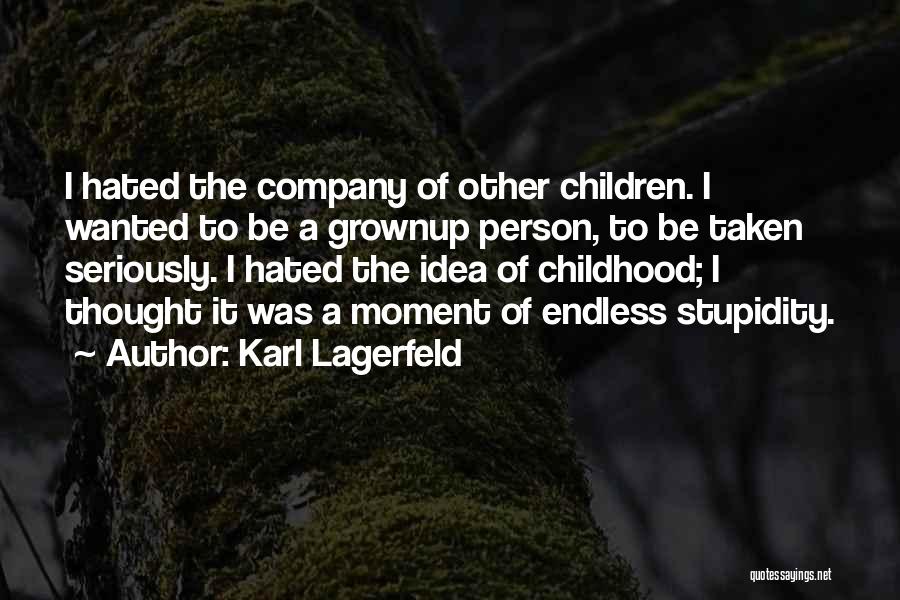 Hated Person Quotes By Karl Lagerfeld