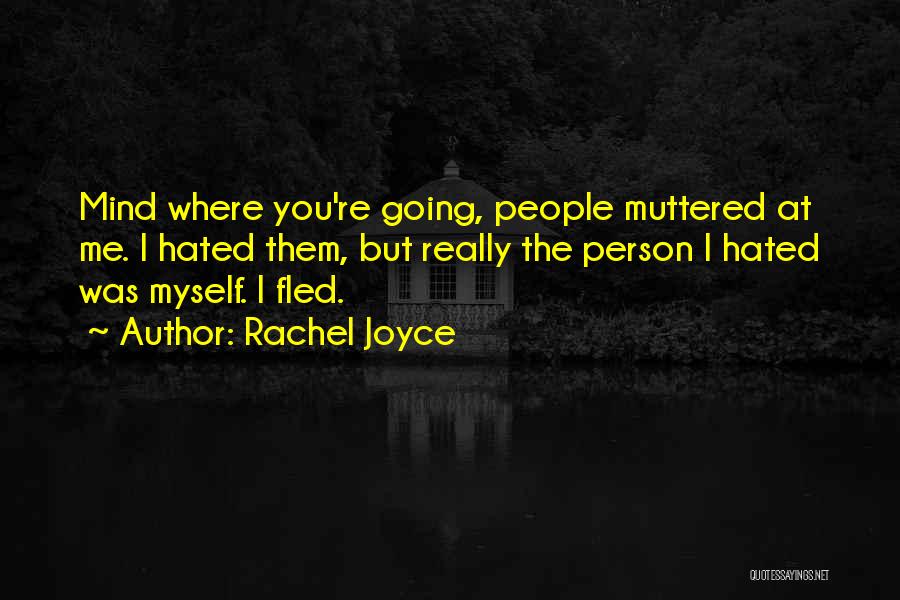 Hated Person Quotes By Rachel Joyce