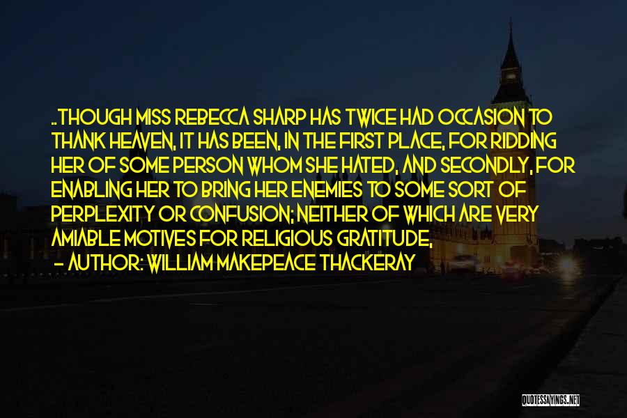 Hated Person Quotes By William Makepeace Thackeray