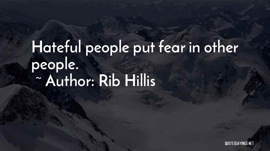 Hateful Quotes By Rib Hillis