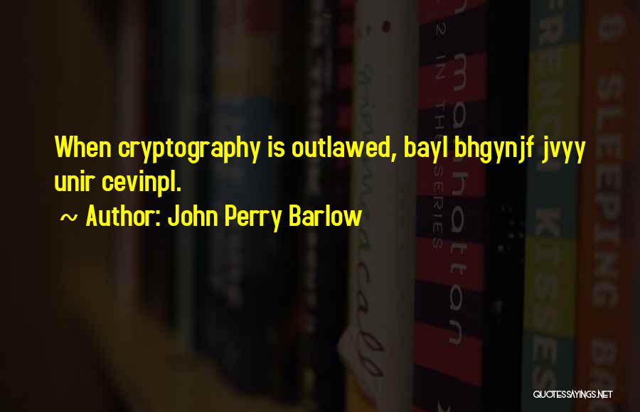 Haterade Gif Quotes By John Perry Barlow