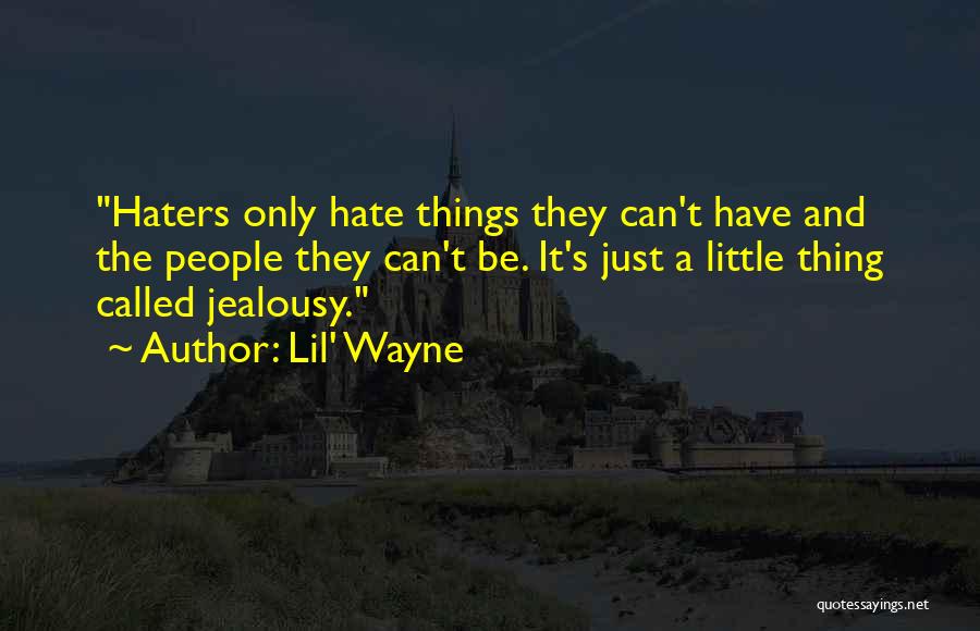 Haters And Jealousy Quotes By Lil' Wayne