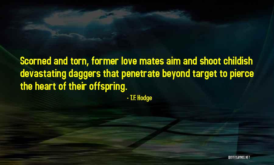 Haters And Lovers Quotes By T.F. Hodge Haters And Lovers Quotes By T.F. Hodge