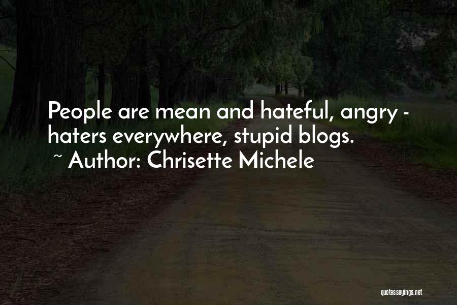 Haters Are Everywhere Quotes By Chrisette Michele