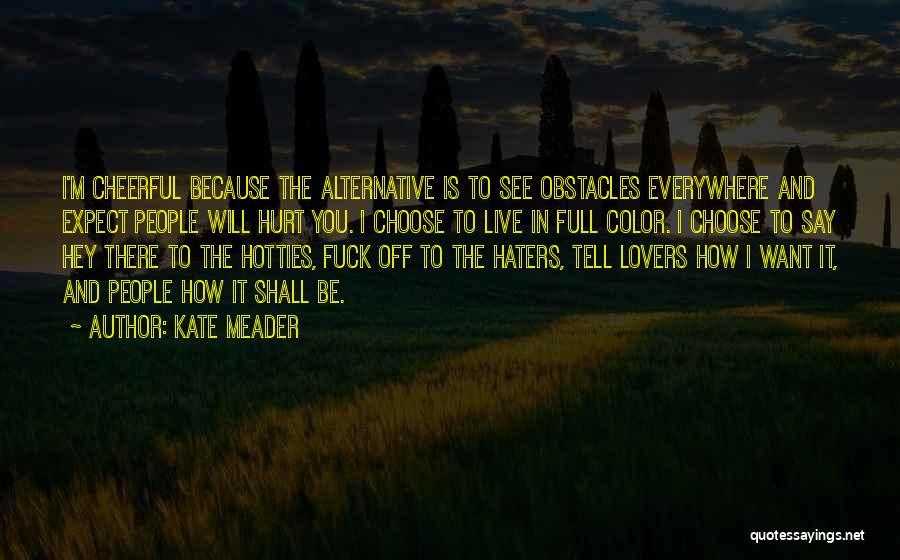 Haters Are Everywhere Quotes By Kate Meader