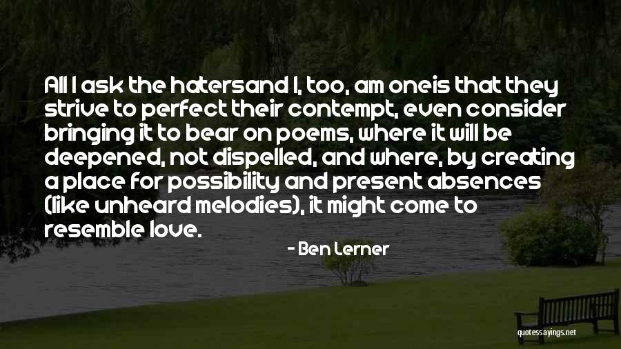 Haters Be Like Quotes By Ben Lerner