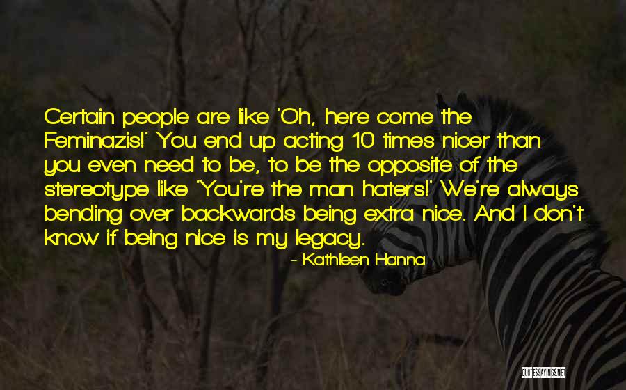 Haters Be Like Quotes By Kathleen Hanna