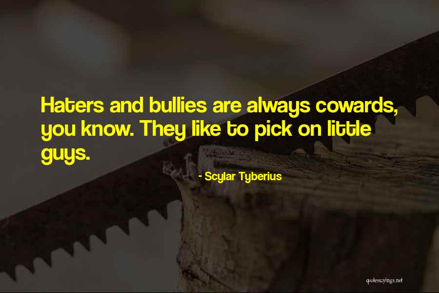 Haters Be Like Quotes By Scylar Tyberius