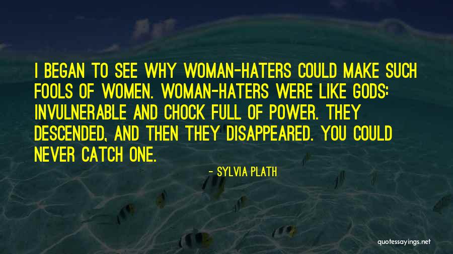 Haters Be Like Quotes By Sylvia Plath