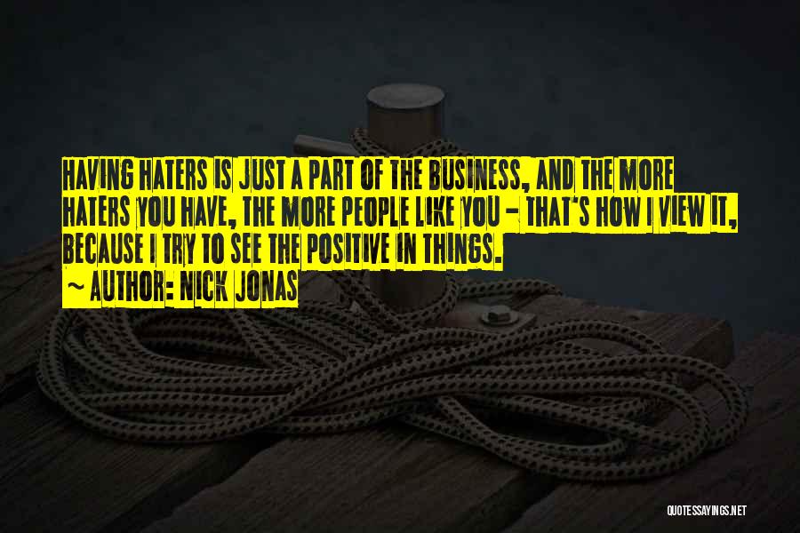 Haters Can't See Me Quotes By Nick Jonas