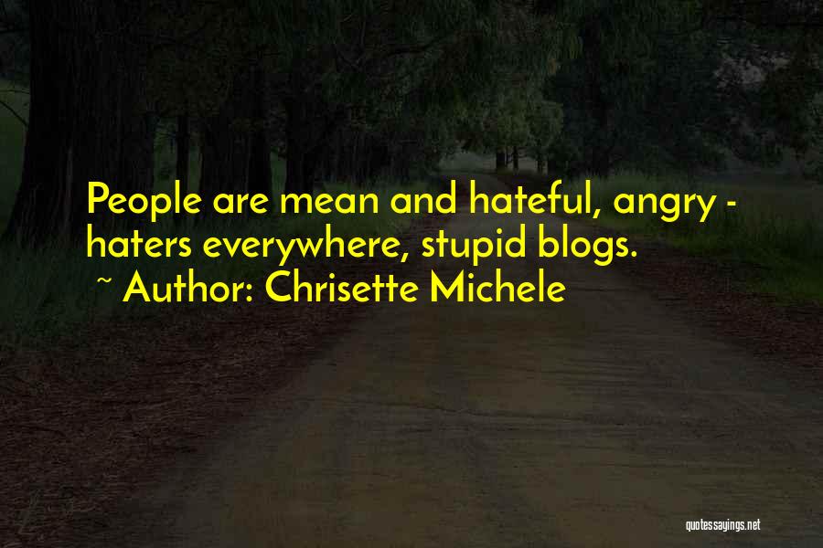 Haters Everywhere Quotes By Chrisette Michele