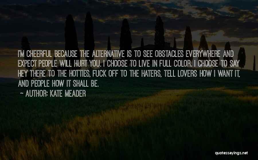 Haters Everywhere Quotes By Kate Meader