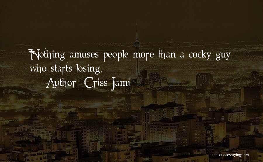 Haters Funny Quotes By Criss Jami