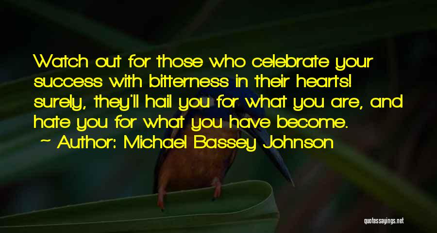 Haters Going To Hate Quotes By Michael Bassey Johnson