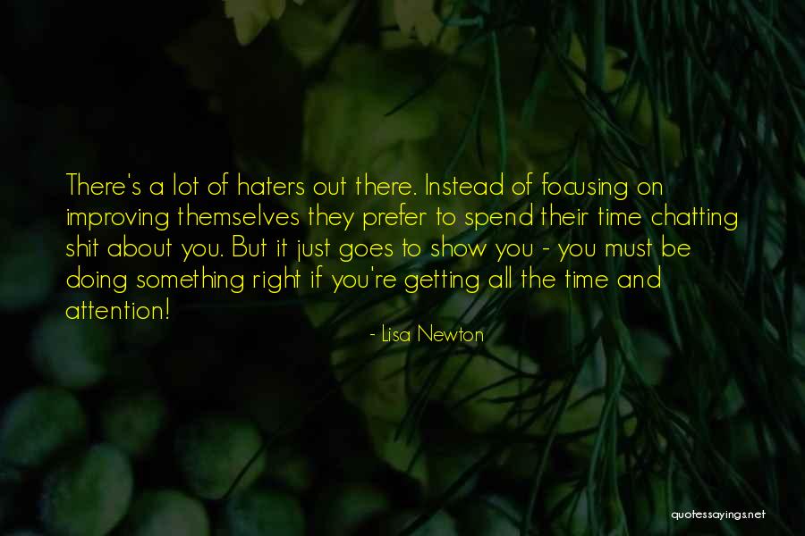 Haters Gonna Hate Quotes Quotes By Lisa Newton Haters Gonna Hate Quotes Quotes By Lisa Newton