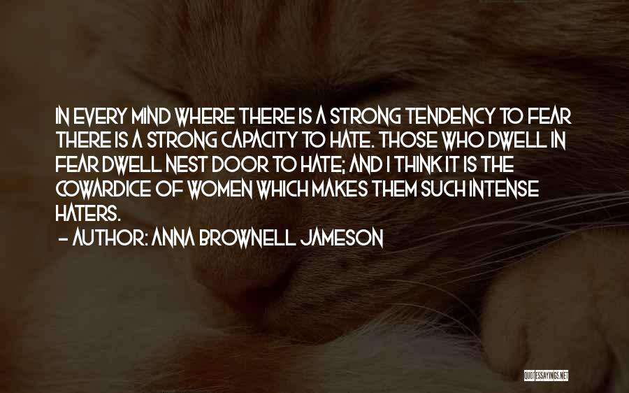 Haters Hate Me Quotes By Anna Brownell Jameson