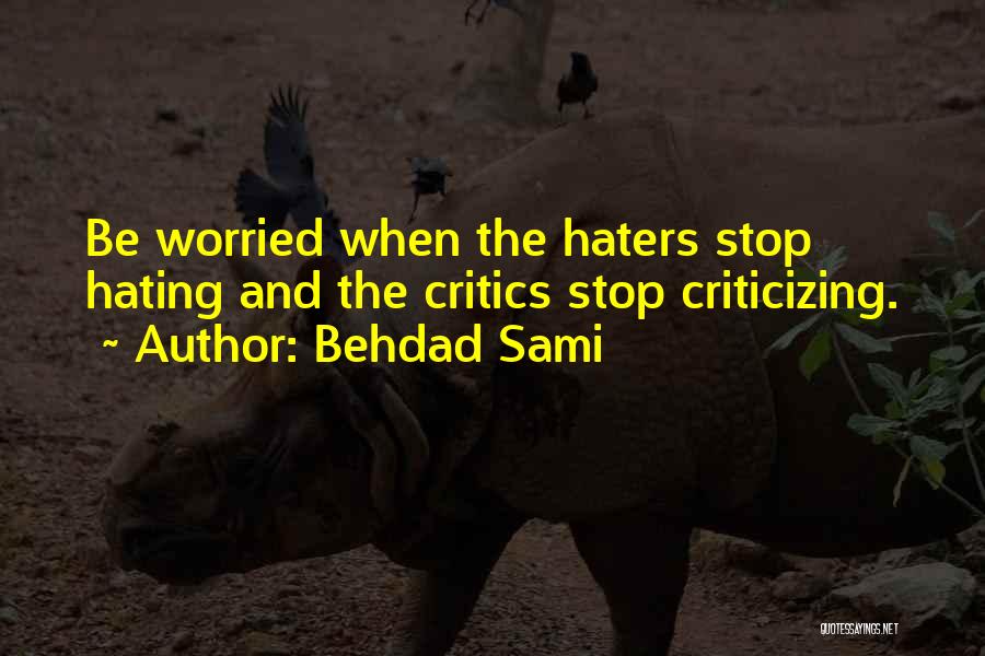 Haters Hate Me Quotes By Behdad Sami