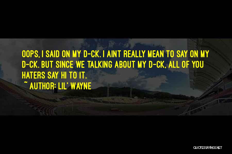 Haters Hate Me Quotes By Lil' Wayne