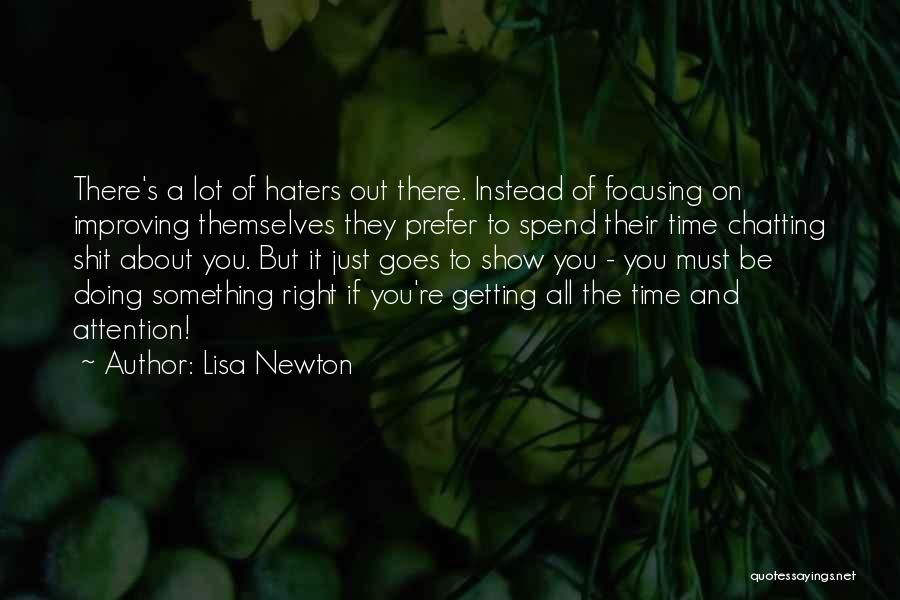 Haters Hate Me Quotes By Lisa Newton