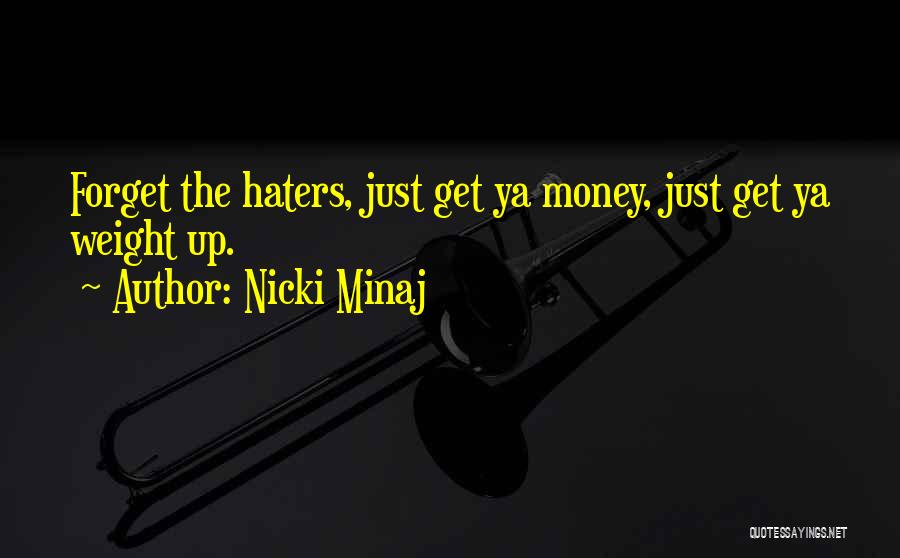 Haters Hate Me Quotes By Nicki Minaj