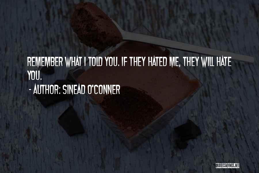 Haters Hate Me Quotes By Sinead O'Conner