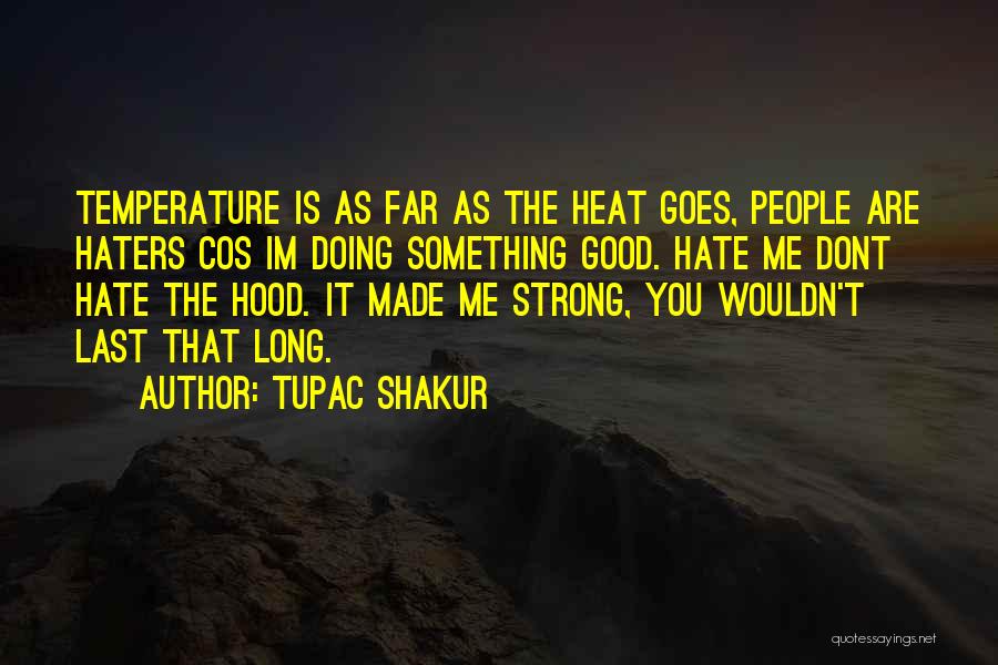 Haters Hate Me Quotes By Tupac Shakur