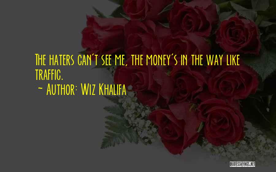 Haters Hate Me Quotes By Wiz Khalifa