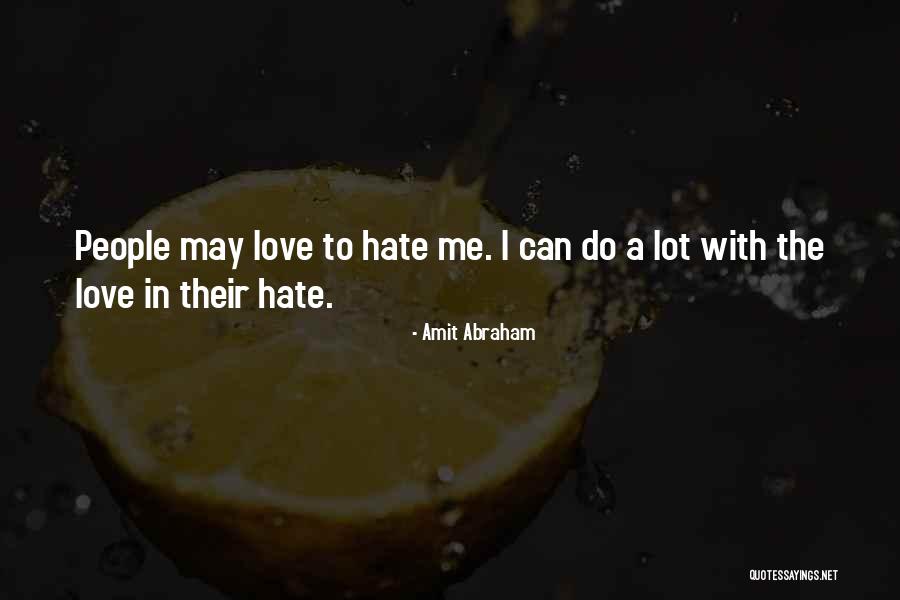 Haters Hate Quotes By Amit Abraham Haters Hate Quotes By Amit Abraham