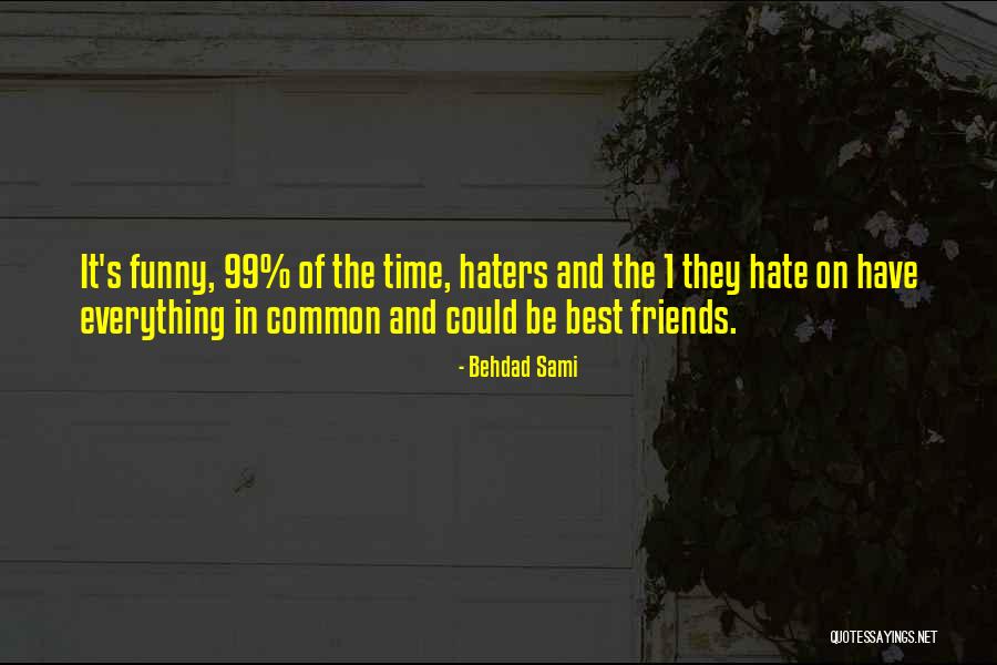 Haters Hate Quotes By Behdad Sami Haters Hate Quotes By Behdad Sami