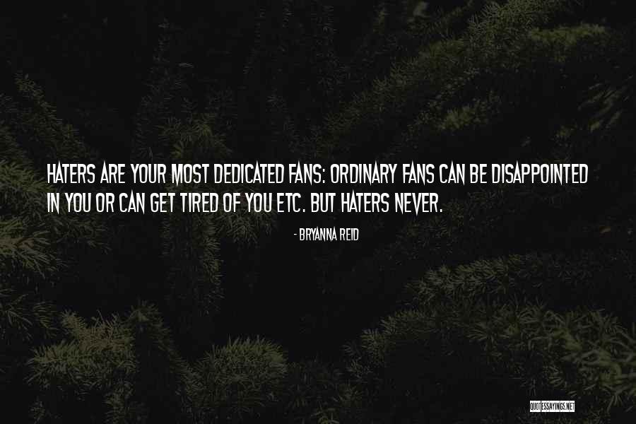 Haters Hate Quotes By Bryanna Reid Haters Hate Quotes By Bryanna Reid