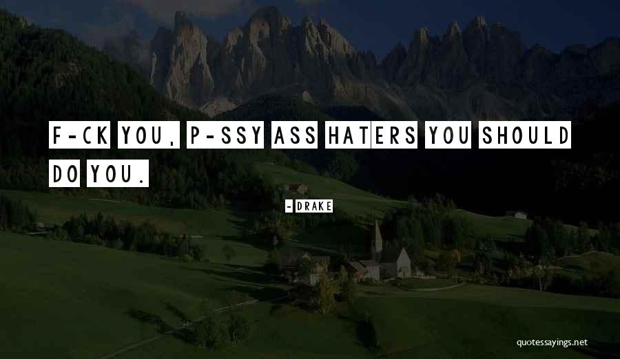 Haters Hate Quotes By Drake Haters Hate Quotes By Drake