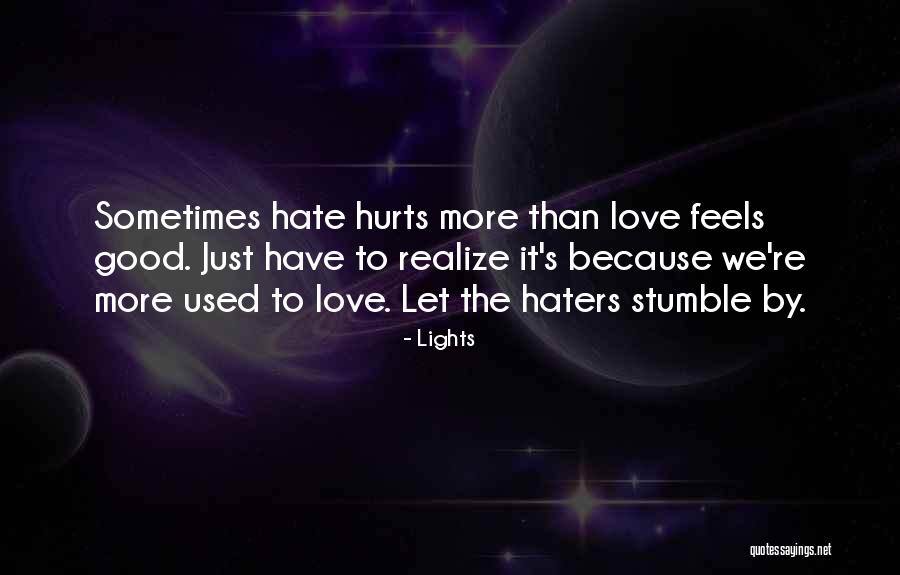 Haters Hate Quotes By Lights Haters Hate Quotes By Lights