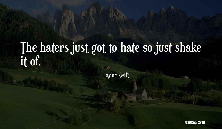 Haters Hate Quotes By Taylor Swift Haters Hate Quotes By Taylor Swift