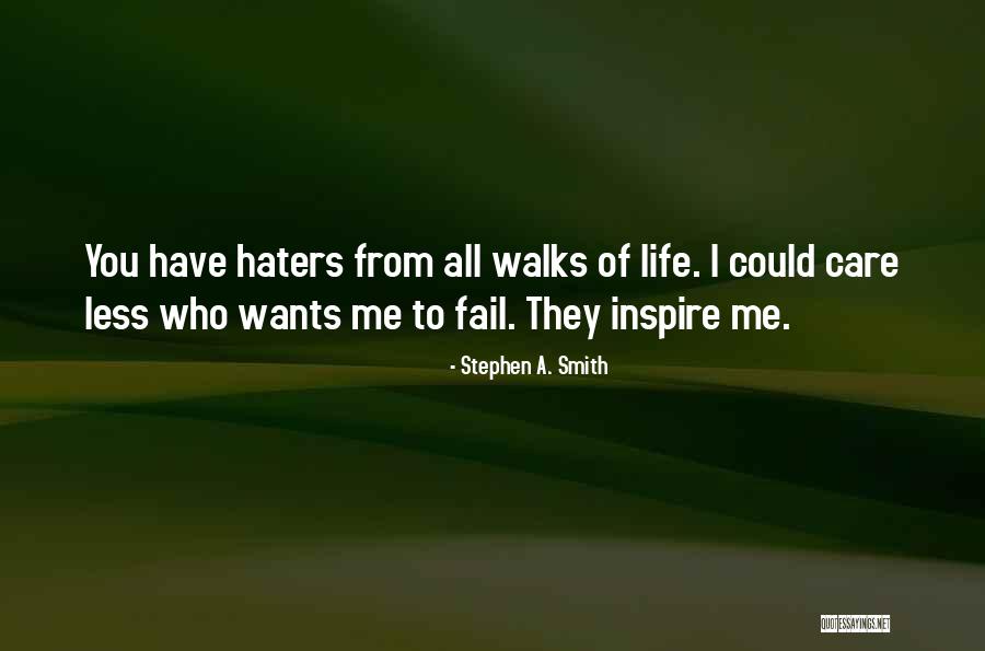 Haters In Your Life Quotes By Stephen A. Smith Haters In Your Life Quotes By Stephen A. Smith