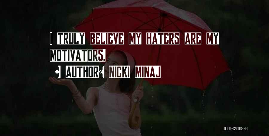 Haters Motivators Quotes By Nicki Minaj
