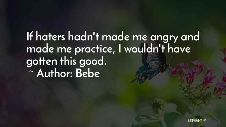 Haters Out There Quotes By Bebe