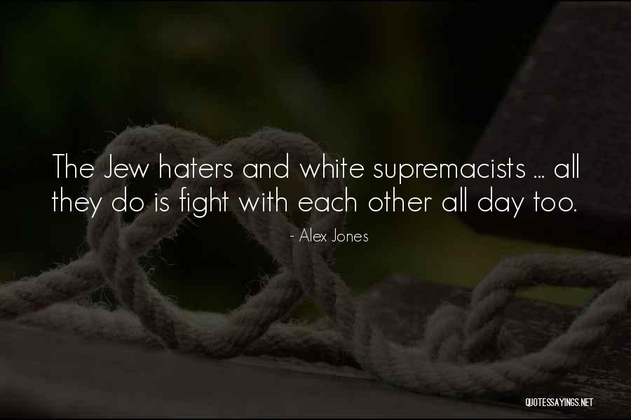 Haters Will Be Haters Quotes By Alex Jones Haters Will Be Haters Quotes By Alex Jones
