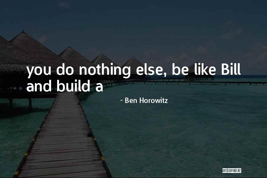 Hates Yourself In Mirror Quotes By Ben Horowitz Hates Yourself In Mirror Quotes By Ben Horowitz