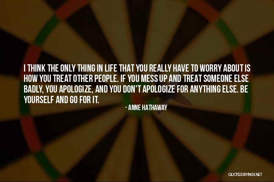 Hathaway Quotes By Anne Hathaway