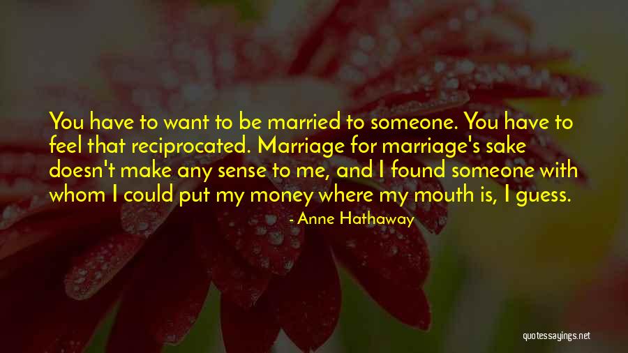 Hathaway Quotes By Anne Hathaway