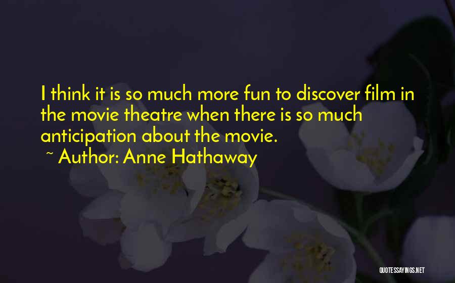 Hathaway Quotes By Anne Hathaway
