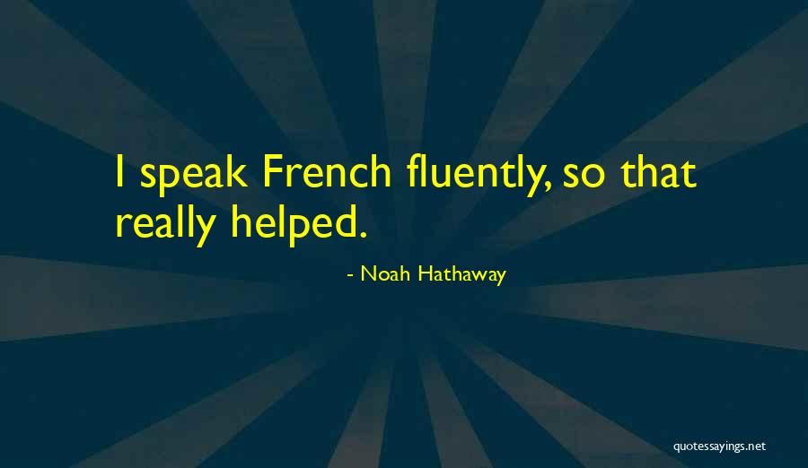 Hathaway Quotes By Noah Hathaway