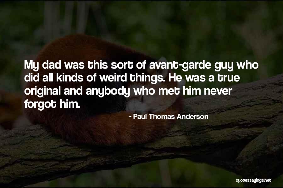 Hati Yang Terluka Quotes By Paul Thomas Anderson Hati Yang Terluka Quotes By Paul Thomas Anderson