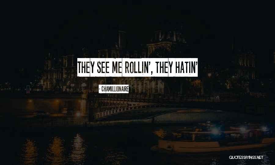 Hatin Quotes By Chamillionaire Hatin Quotes By Chamillionaire