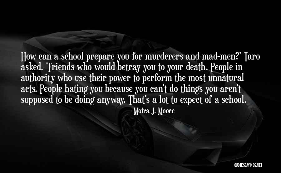 Hating Friends Quotes By Moira J. Moore Hating Friends Quotes By Moira J. Moore
