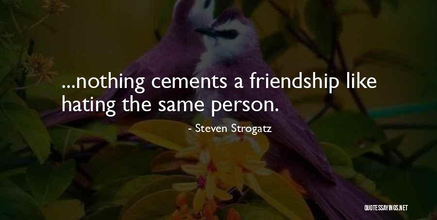 Hating Friendship Quotes By Steven Strogatz Hating Friendship Quotes By Steven Strogatz